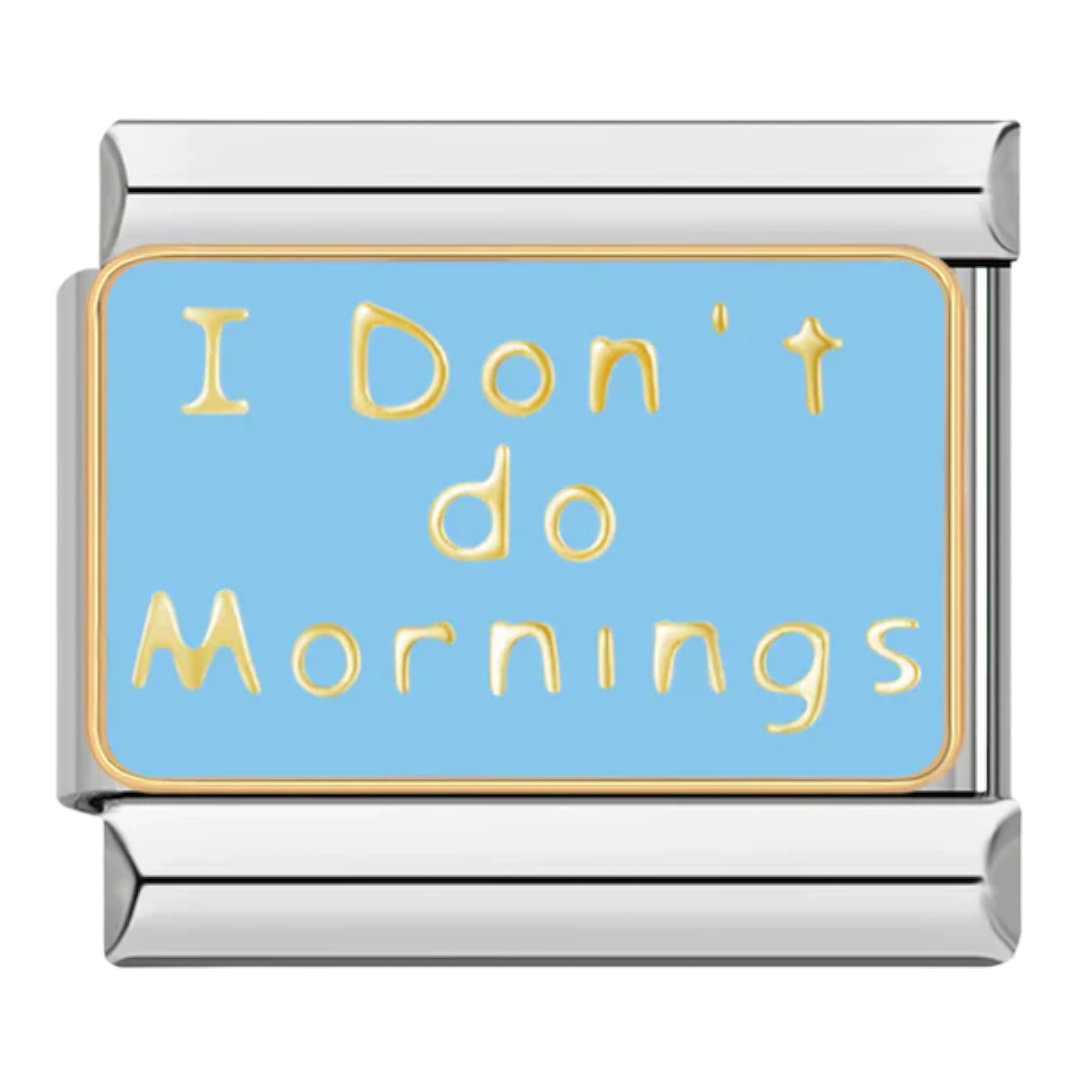 I Don't Do Mornings